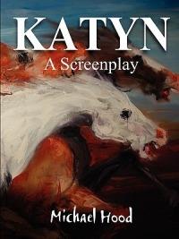 KATYN A Screenplay - Michael Hood - cover