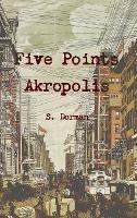 Five Points Akropolis - S Dorman - cover
