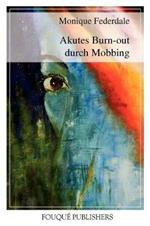 Akutes Burn-out Durch Mobbing