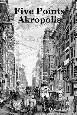 Five Points Akropolis - S Dorman - cover
