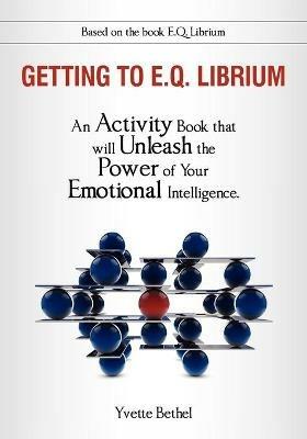 Getting to E.Q. Librium Workbook - Yvette Bethel - cover