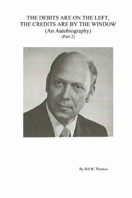 The Debits Are on the Left, the Credits Are by the Window - Bill Thomas - cover