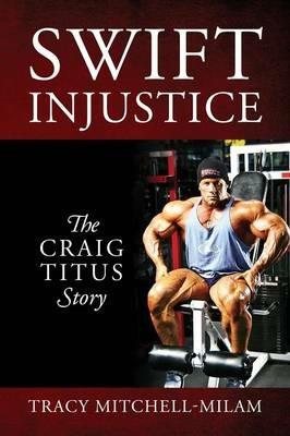 Swift Injustice: The Craig Titus Story - Tracy Mitchell-Milam - cover