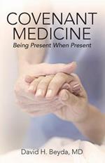 Covenant Medicine: Being Present When Present