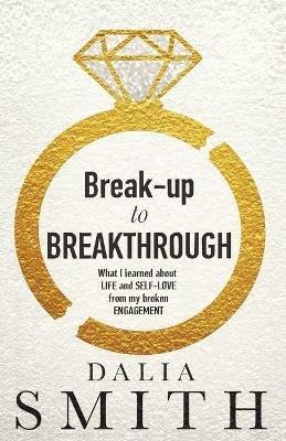 Break-up to Breakthrough - Dalia Smith - cover