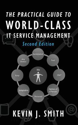 The Practical Guide To World-Class IT Service Management - Kevin J Smith - cover