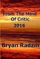 From The Mind Of Critic: 2016 - Bryan Radzin - cover
