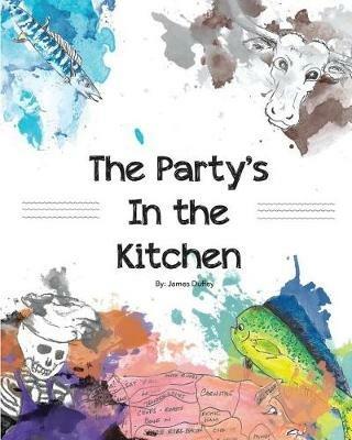 The Party's In the Kitchen - James R Duffey - cover