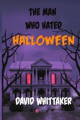 The Man Who Hated Halloween - David Whittaker - cover