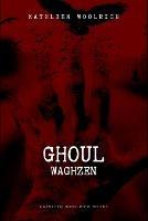 Ghoul (Waghzen) - Kathleen Woolrich - cover