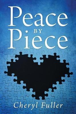 Peace by Piece - Cheryl Fuller - cover