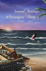 Journal d'Etrangers - Foreign Diary: Poemes - Poems