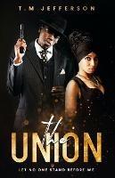 The Union: Let No One Stand Before We - T M Jefferson - cover