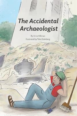 The Accidental Archaeologist - Anne Hillman - cover