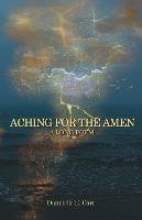 Aching for the Amen: A Long Poem