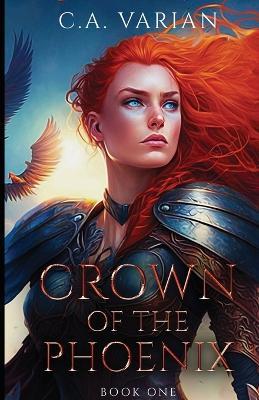 Crown of the Phoenix - C A Varian - cover