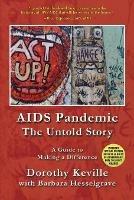 AIDS Pandemic - The Untold Story: A Guide to Making a Difference