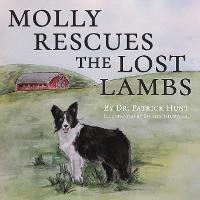 Molly Rescues the Lost Lambs - Patrick Hunt,Sophia Shumaker - cover