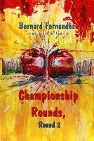 Round 2 Championship Rounds - Bernard Fernandez - cover