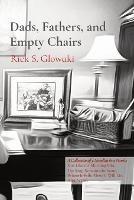 Dads, Fathers, and Empty Chairs: A Collection of 2 Novellas & 2 Novels: Sins Like the Morning Mist, The Song Remains the Same, Where it Falls, There it Will Lie, Alisio's Gift - Rick S Glowaki - cover