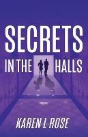 Secrets in the Halls - Karen L Rose - cover