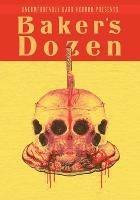 Uncomfortably Dark Presents...Baker's Dozen!
