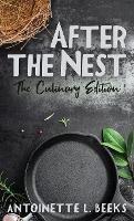After the Nest: The Culinary Edition - Antoinette L Beeks - cover