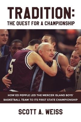 Tradition: The Quest for a Championship - Scott A Weiss - cover