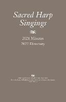 Sacred Harp Singings: 2021 Minutes and 2022 Directory