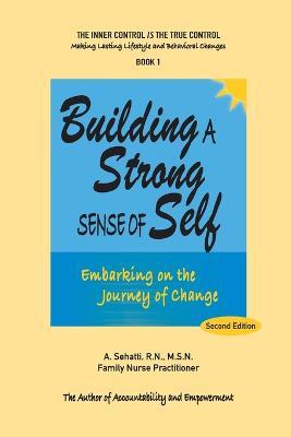Building a Strong Sense of Self: Embarking on the Journey of Change - A Sehatti - cover