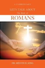 Let's Talk About the Book of Romans: A Commentary