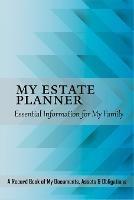 My Estate Planner: Essential Information for My Family - Marion J Caffey - cover