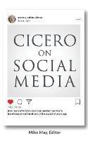 Cicero on Social Media: What the Great Thinkers of the Past say about the Problems of the Present - cover