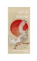 Loud Snow: Stories - Leah Browning - cover