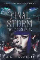 Final Storm... The Conclusion: A Werewolf Vampire Demon Romance - A R Vagnetti - cover