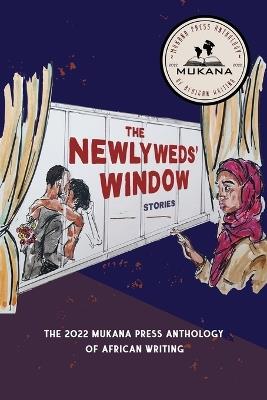 The Newlyweds' Window: The 2022 Mukana Press Anthology of African Writing - cover