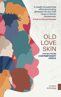 Old Love Skin: Voices From Contemporary Africa - cover