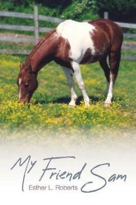 My Friend Sam - Esther L Roberts - cover