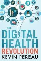 The Digital Health Revolution - Kevin Pereau - cover