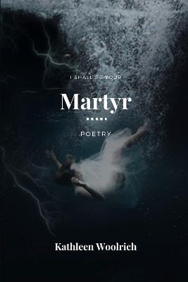 Martyr - Kathleen Woolrich - cover