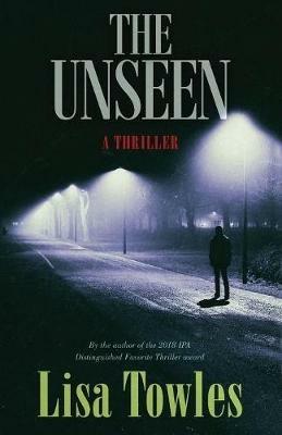 The Unseen - Lisa Towles - cover