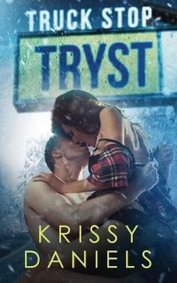 Truck Stop Tryst - Krissy Daniels - cover