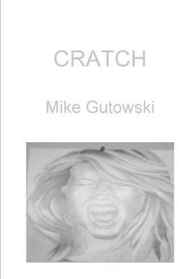 Cratch - Mike Gutowski - cover