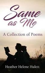 Same As Me: A Collection of Poems
