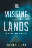The Missing Lands: Uncovering Earth's Pre-flood Civilization - Freddy Silva - cover