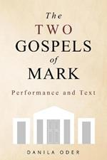 The Two Gospels of Mark: Performance and Text