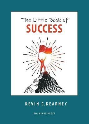 The Little Book of Success - Kevin C Kearney - cover