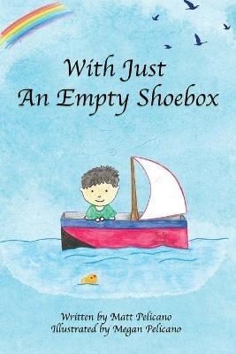 With Just An Empty Shoebox - Matt Pelicano - cover