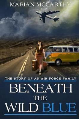 Beneath The Wild Blue - Marian Milner McCarthy - cover