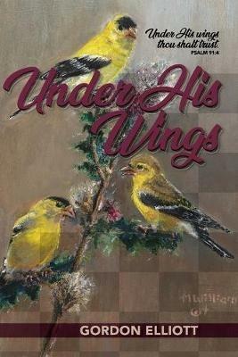 Under His Wings - Gordon Elliott - cover